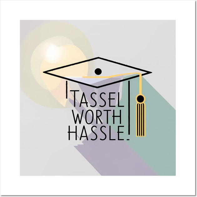 Graduation "Tassel Worth Hassle", Retro Design Wall Art by RazorDesign234